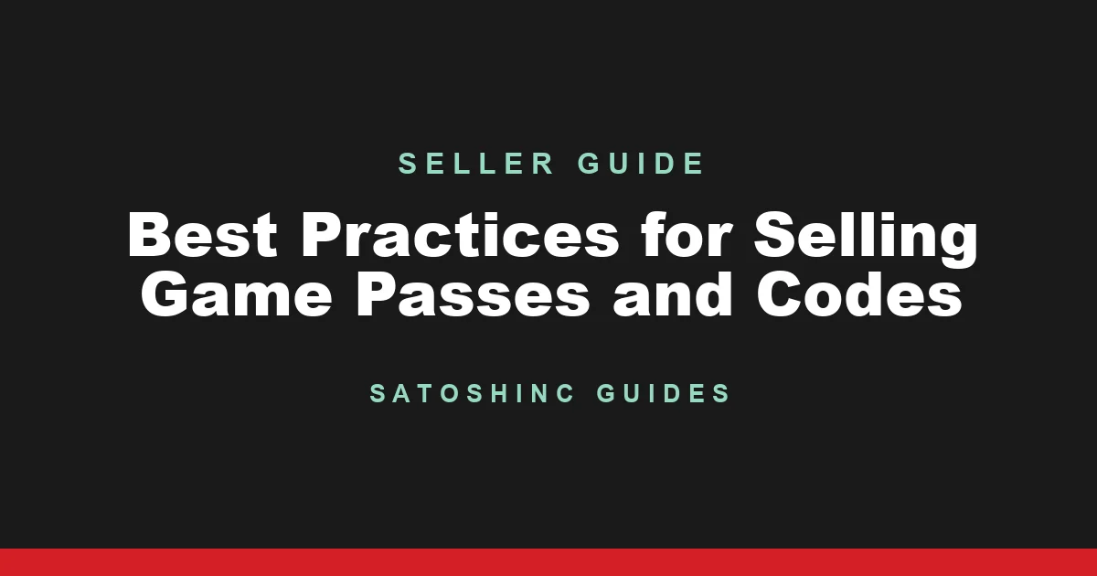 Satoshinc Seller Guide cover card: Best Practices for Selling Game Passes and Digital Codes
