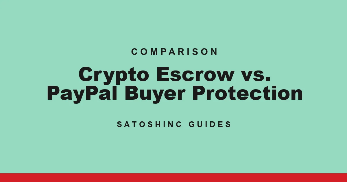 Satoshinc Comparison Guide cover card: Crypto Escrow vs PayPal Buyer Protection