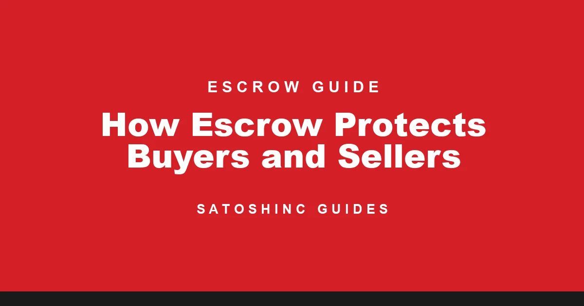 Satoshinc Guide cover card: How Crypto Escrow Protects Both Buyers and Sellers