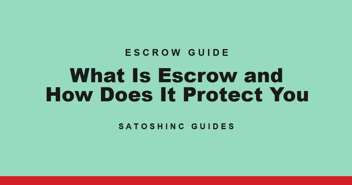 Satoshinc Guide cover card: What Is Escrow and How Does It Protect Online Buyers